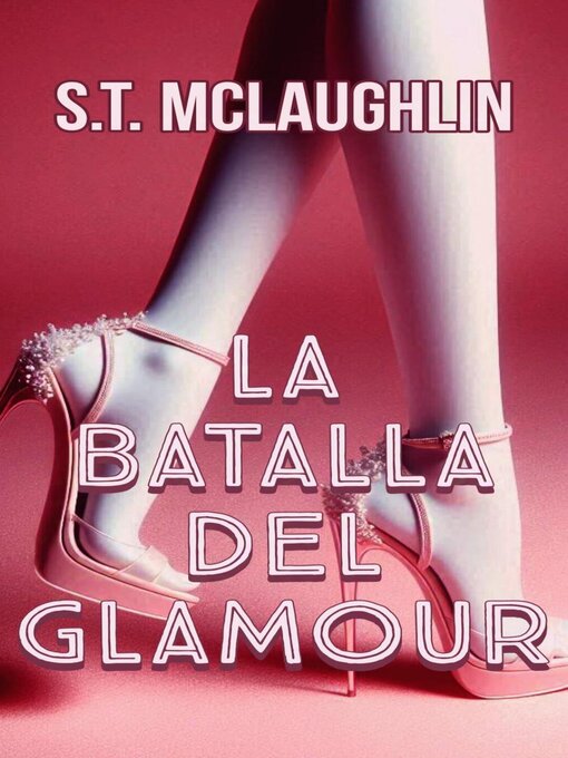 Title details for La Batalla del Glamour by S.T. Mclaughlin - Available